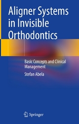 Aligner Systems in Invisible Orthodontics -  Stefan Abela