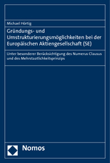 Gr&uuml;ndungs- und Umstrukturierungsm&ouml;glichkeiten bei der Europ&auml;ischen Aktiengesellschaft (SE) - Michael H&ouml;rtig