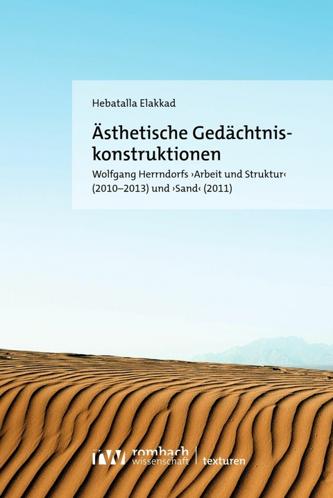 Ästhetische Gedächtniskonstruktionen - Hebatalla Elakkad