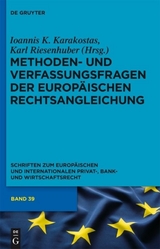 Methoden- und Verfassungsfragen der Europ&auml;ischen Rechtsangleichung - 
