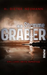 Stumme Gr&auml;ber &ndash; Kira Lunds dritte Reportage - H. Dieter Neumann