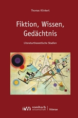 Fiktion, Wissen, Ged&auml;chtnis - Thomas Klinkert