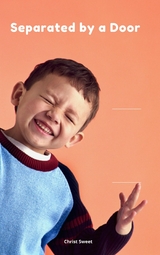 Separated by a Door - Christ Sweet