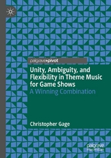 Unity, Ambiguity, and Flexibility in Theme Music for Game Shows -  Christopher Gage