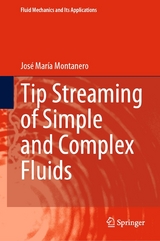 Tip Streaming of Simple and Complex Fluids - Jos&eacute; Mar&iacute;a Montanero