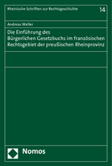 Die Einf&uuml;hrung des B&uuml;rgerlichen Gesetzbuchs im franz&ouml;sischen Rechtsgebiet der preu&szlig;ischen Rheinprovinz - Andreas Weller