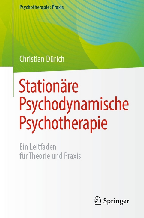 Stationäre Psychodynamische Psychotherapie -  Christian Dürich