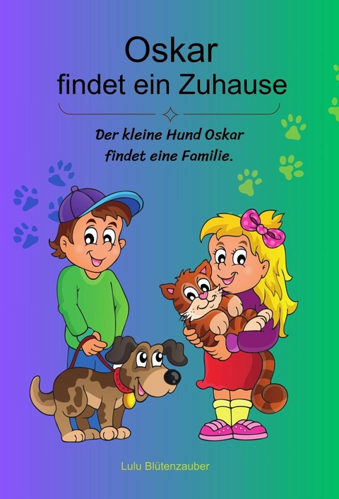Oskar findet ein Zuhause - Lulu Bl&uuml;tenzauber