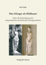 Max Klinger als Bildhauer - Ina Gayk