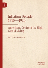 Inflation Decade, 1910&mdash;1920 -  David I. Macleod