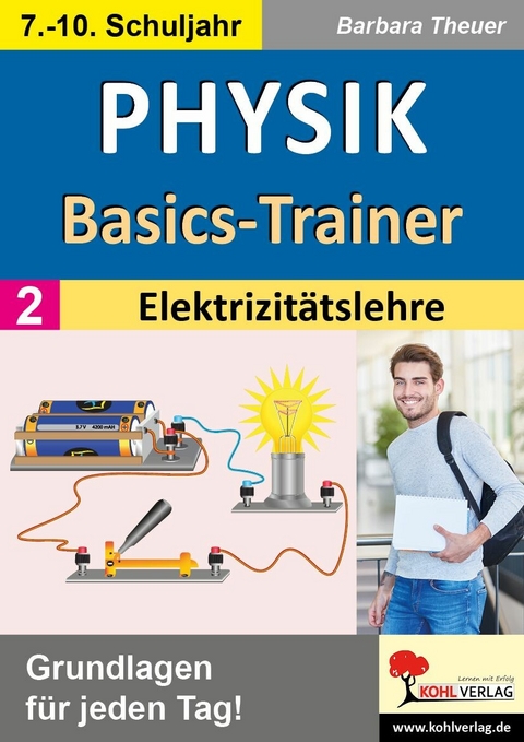 Physik-Basics-Trainer / Band 2: Elektrizit&auml;tslehre -  Barbara Theuer