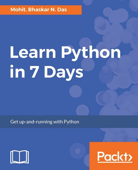 Learn Python in 7 Days -  Das Bhaskar N. Das,  Mohit Mohit