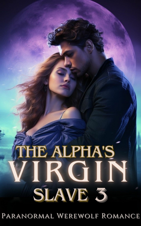 The Alpha's Virgin Slave 3 -  Kathrine Kayz
