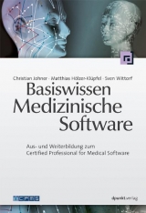 Basiswissen Medizinische Software - Christian Johner, Matthias Hölzer-Klüpfel, Sven Wittorf