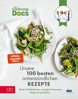 Die Ernährungs-Docs – Unsere 100 besten antientzündlichen Rezepte - Matthias Riedl, Viola Andresen, Silja Schäfer, Jörn Klasen