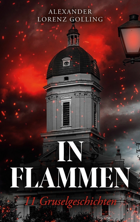 In Flammen -  Alexander Lorenz Golling