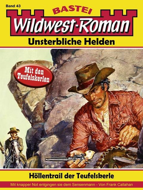 Wildwest-Roman - Unsterbliche Helden 43 -  Frank Callahan