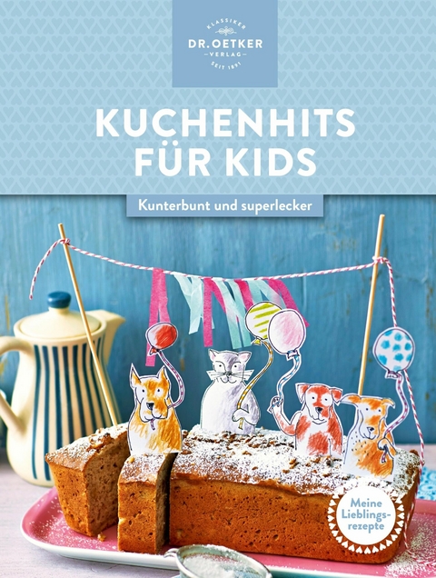 Meine Lieblingsrezepte: Kuchenhits f&uuml;r Kids -  Dr. Oetker Verlag