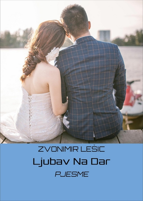 Ljubav Na Dar - ZVONIMIR LE&Scaron;IC
