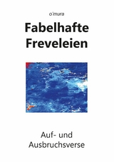 Fabelhafte Freveleien -  o'mura