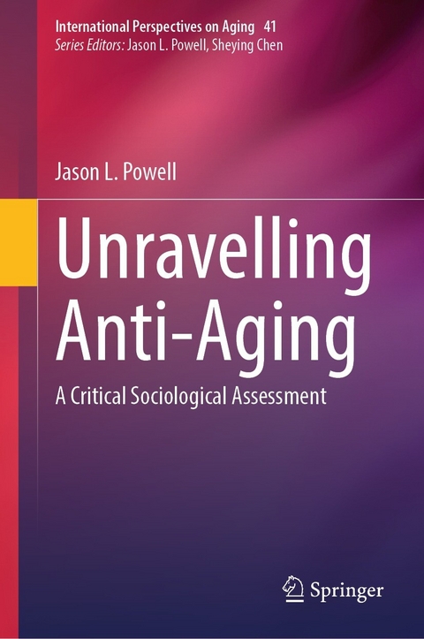 Unravelling Anti-Aging - Jason L. Powell