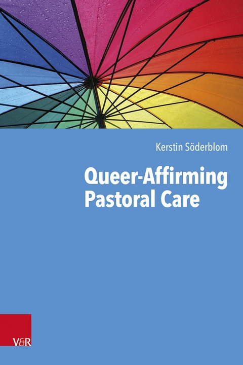 Queer-Affirming Pastoral Care -  Kerstin S&ouml;derblom