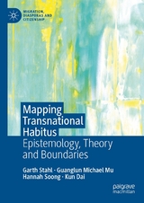 Mapping Transnational Habitus - Garth Stahl, Guanglun Michael Mu, Hannah Soong, Kun Dai