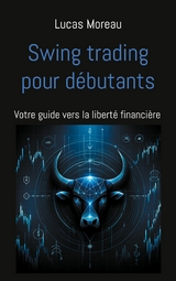 Swing trading pour d&eacute;butants - Lucas Moreau