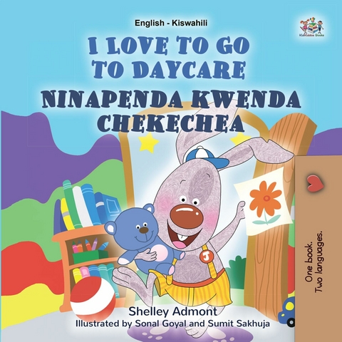 I Love to Go to Daycare Ninapenda kwenda chekechea -  Shelley Admont