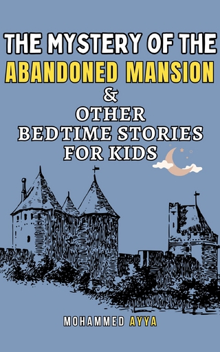 The Mystery of the Abandoned Mansion & Other Bedtime Stories For Kids