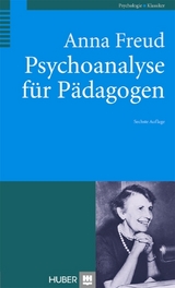 Psychoanalyse f&uuml;r P&auml;dagogen - Anna Freud