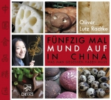 F&uuml;nfzig Mal Mund auf in China - Oliver Lutz Radtke