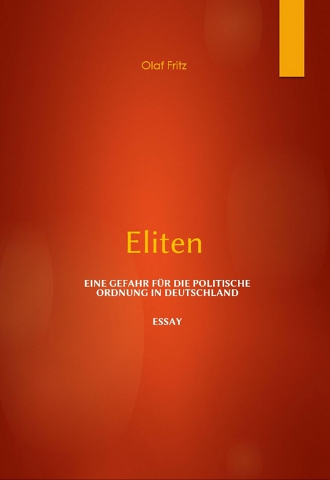 Eliten &ndash; Eine Gefahr f&uuml;r die politische Ordnung in Deutschland - Olaf Fritz