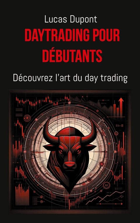 Daytrading pour d&eacute;butants - Lucas DuPont