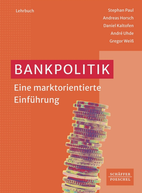 Bankpolitik - Stephan Paul, Andreas Horsch, Daniel Kaltofen, Andr&eacute; Uhde, Gregor Wei&szlig;