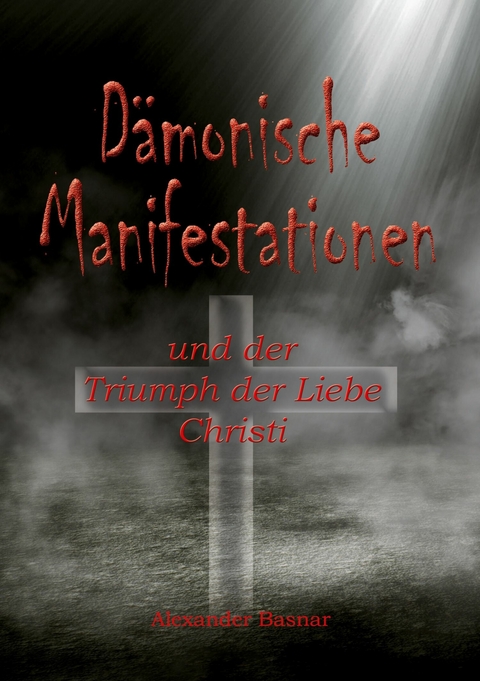 D&auml;monische Manifestationen - Alexander Basnar
