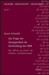 Zur Frage der Zwangsarbeit im Strafvollzug der DDR - Karin Schmidt