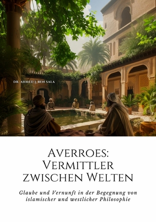 Averroes:  Vermittler zwischen Welten
