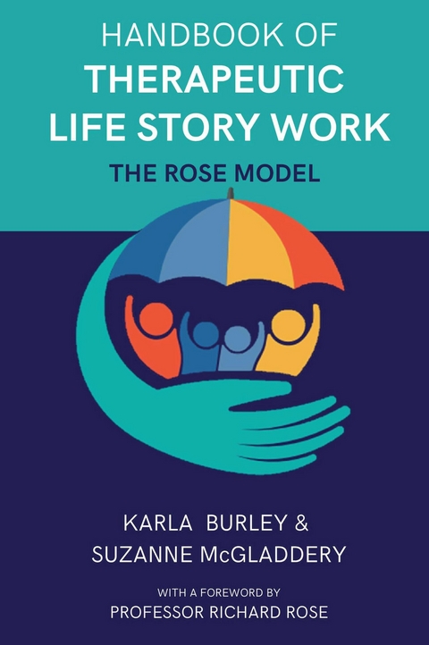 Handbook of Therapeutic Life Story Work -  Karla Burley,  Suzanne McGladdery
