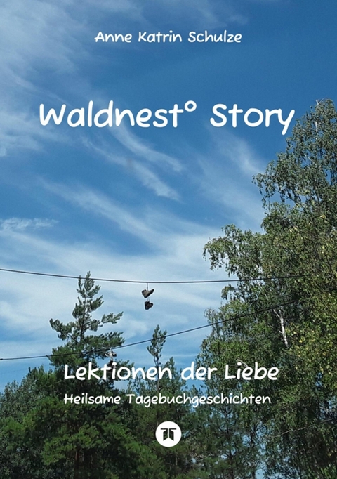 Waldnest&deg; Story -  Anne Katrin Schulze