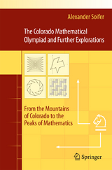 The Colorado Mathematical Olympiad and Further Explorations - Alexander Soifer
