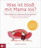 Was ist blo&szlig; mit Mama los? - Karen Glistrup