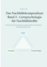 Das Nachhilfekompendium  Band 2  - Lernpsychologie f&uuml;r Nachhilfekr&auml;fte -  Stephan Layh