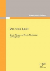 Das freie Spiel - Diana Gabriela F&ouml;dinger