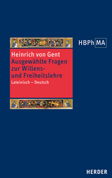 Quaestiones quodlibetales. Ausgew&auml;hlte Fragen zur Willens- und Freiheitslehre -  Heinrich von Gent
