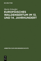 Europ&auml;isches Waldensertum im 13. und 14. Jahrhundert - Martin Schneider