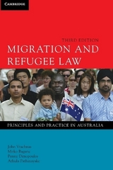 Migration and Refugee Law - Vrachnas, John; Bagaric, Mirko; Dimopoulos, Penny; Pathinayake, Athula