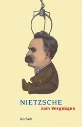 Nietzsche zum Vergn&uuml;gen - 