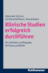 Klinische Studien erfolgreich durchf&uuml;hren - Alexander Schulze, Christina Hoffmann, Xina Gr&auml;hlert