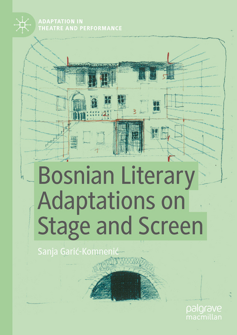 Bosnian Literary Adaptations on Stage and Screen -  Sanja Garić-Komnenić
